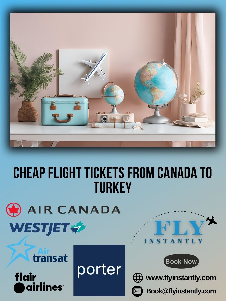 Discounted Airfare and Affordable Flight Deals from Canada to Turkey