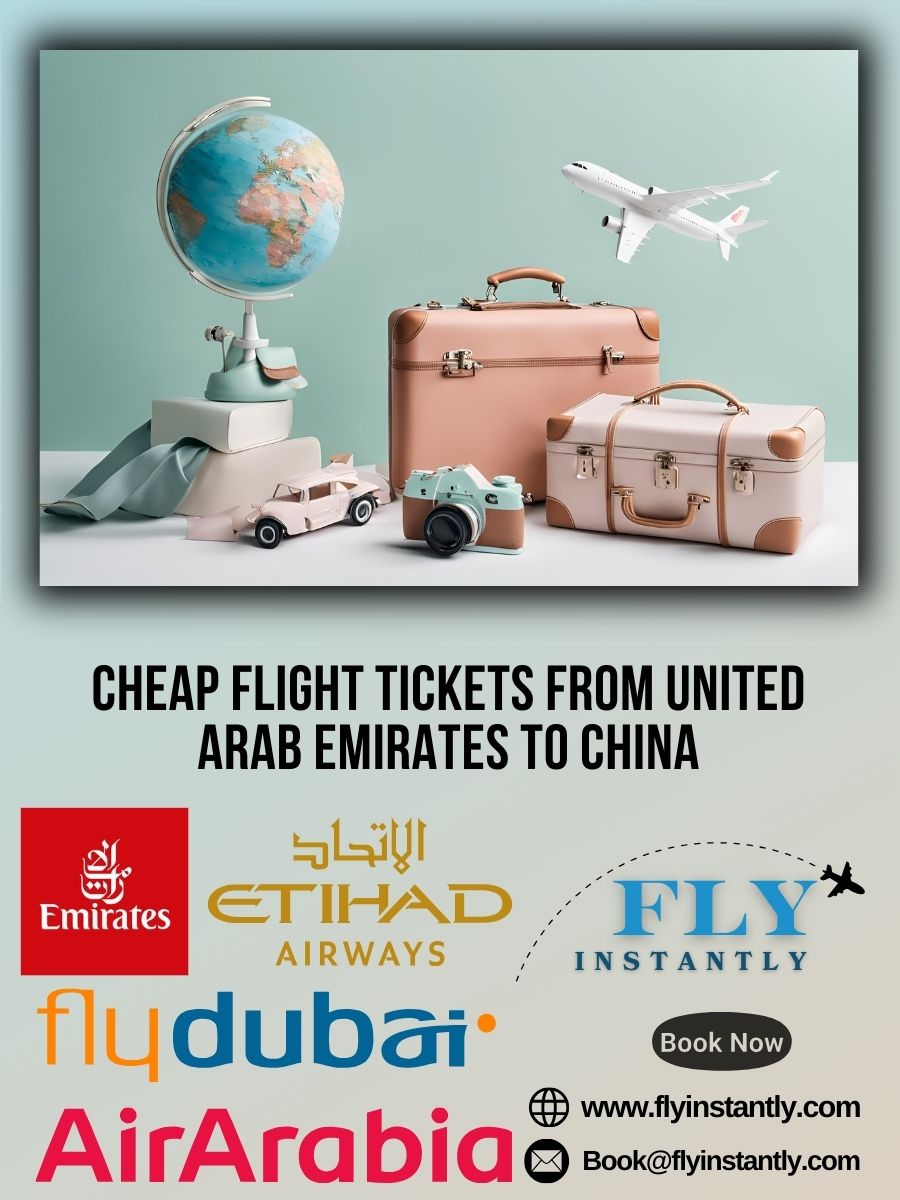 Discounted Airfare and Affordable Flight Deals from United Arab Emirates to China