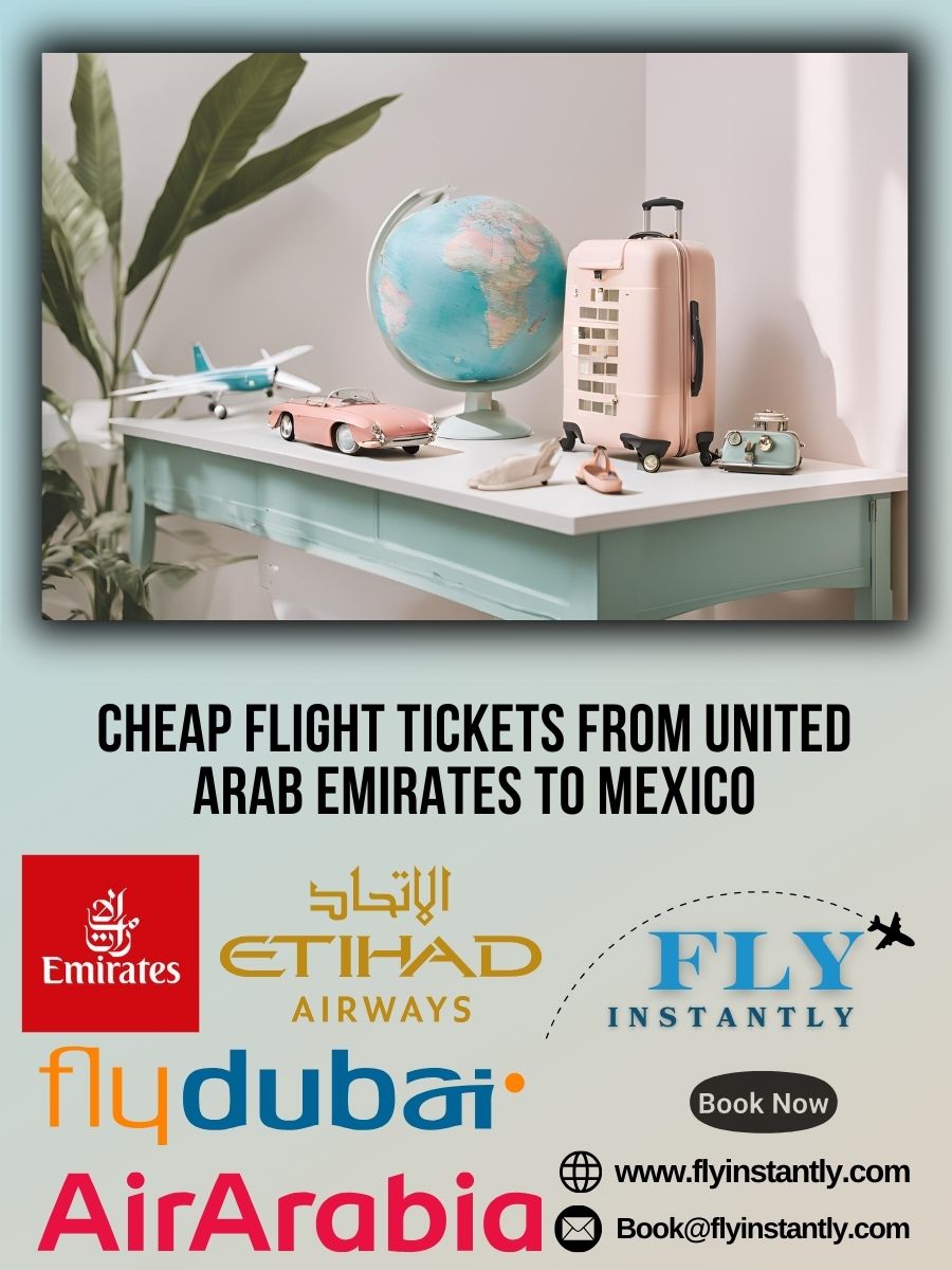 Discounted Airfare and Affordable Flight Deals from United Arab Emirates to Mexico