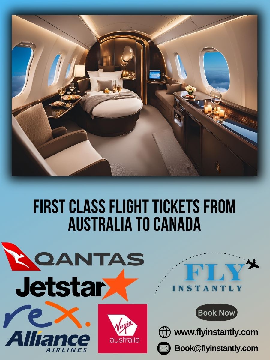 Looking for First Class Flight Tickets from Australia to Canada?
