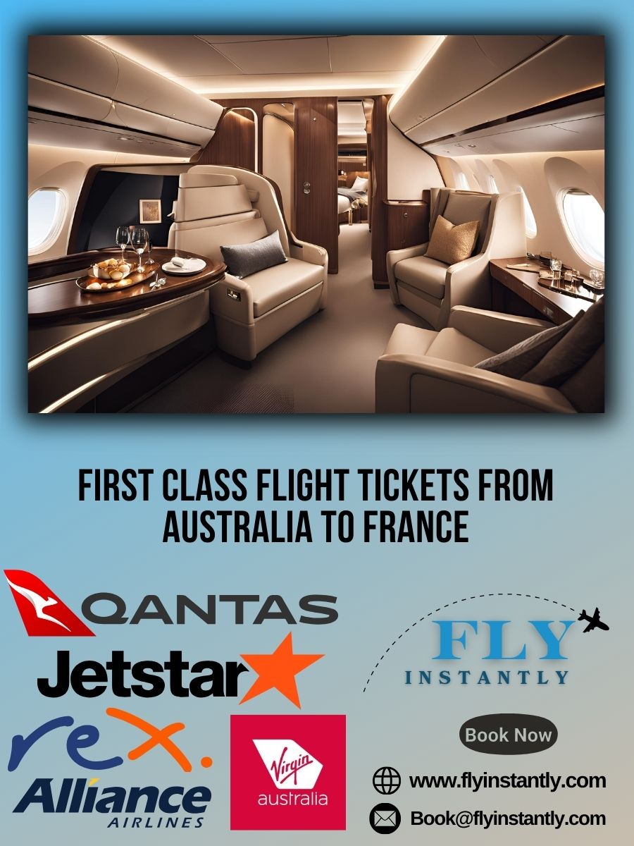 Looking for First Class Flight Tickets from Australia to France?