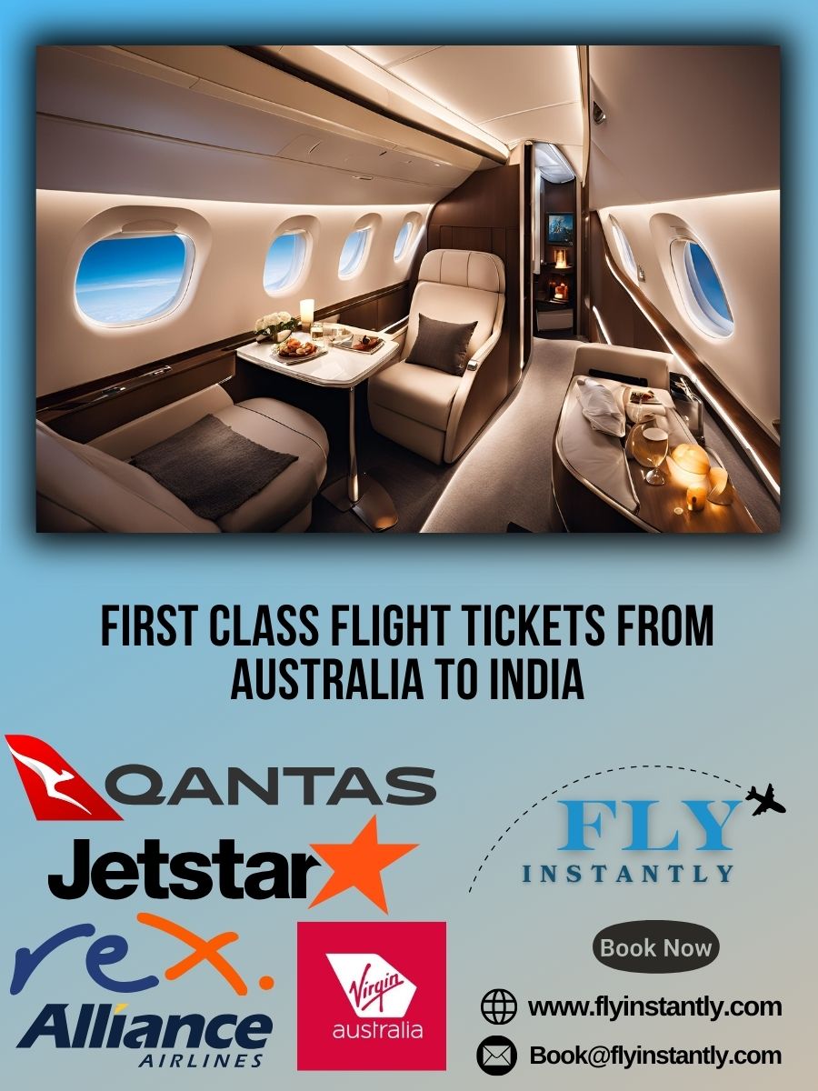 Looking for First Class Flight Tickets from Australia to India?