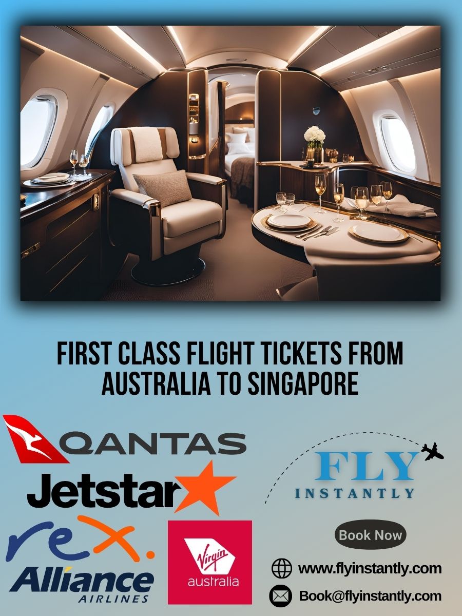 Looking for First Class Flight Tickets from Australia to Singapore?