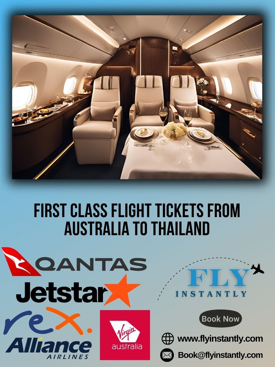 Looking for First Class Flight Tickets from Australia to Thailand?