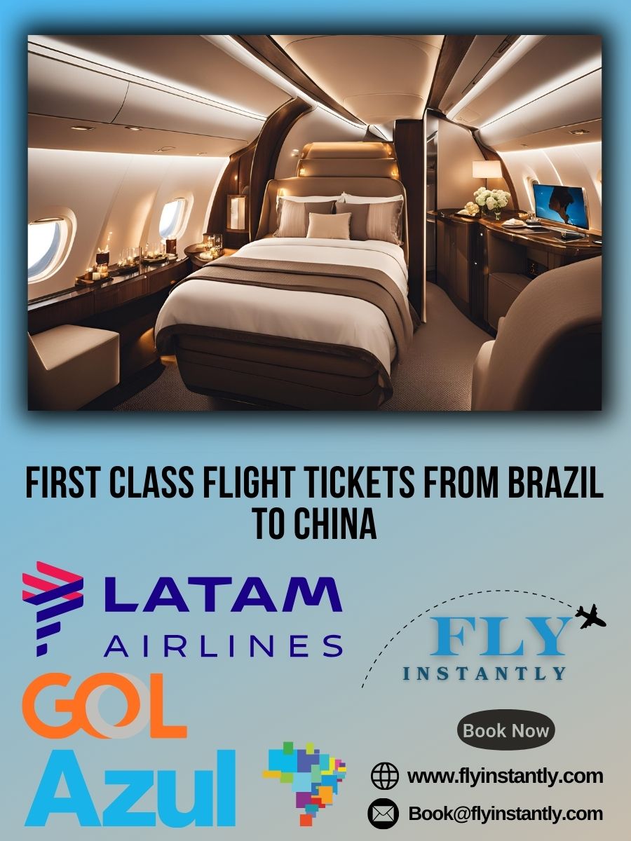 Looking for First Class Flight Tickets from Brazil to China?