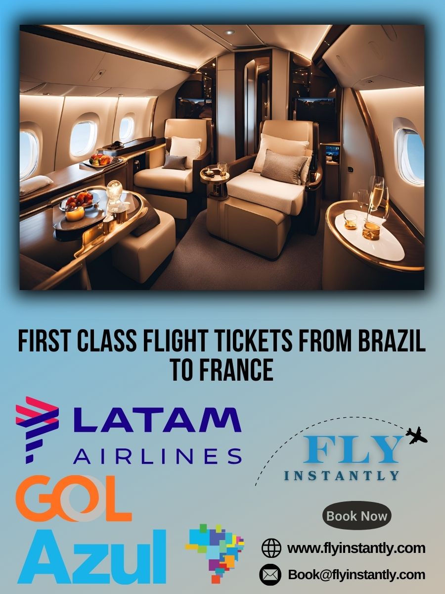 Looking for First Class Flight Tickets from Brazil to France?