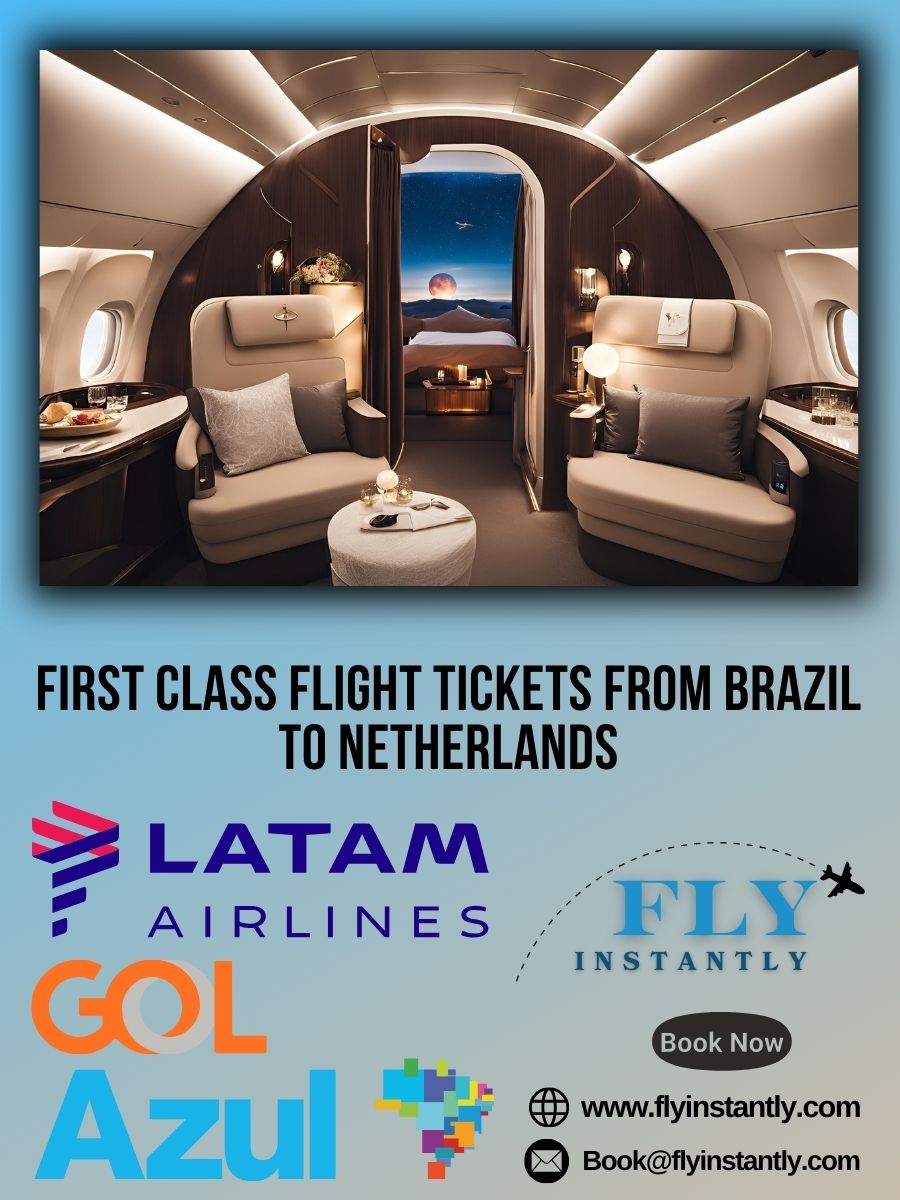Looking for First Class Flight Tickets from Brazil to Netherlands?