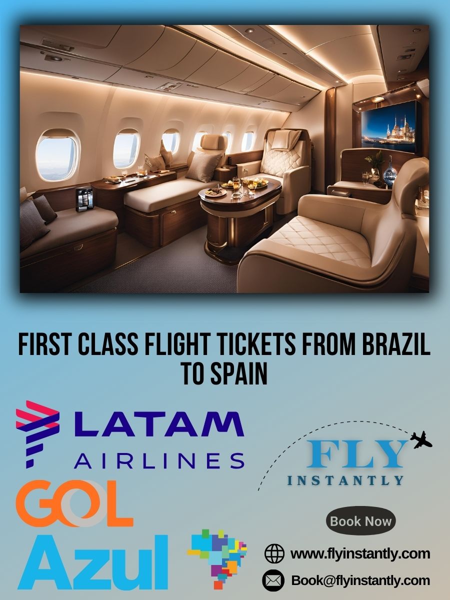 Looking for First Class Flight Tickets from Brazil to Spain?