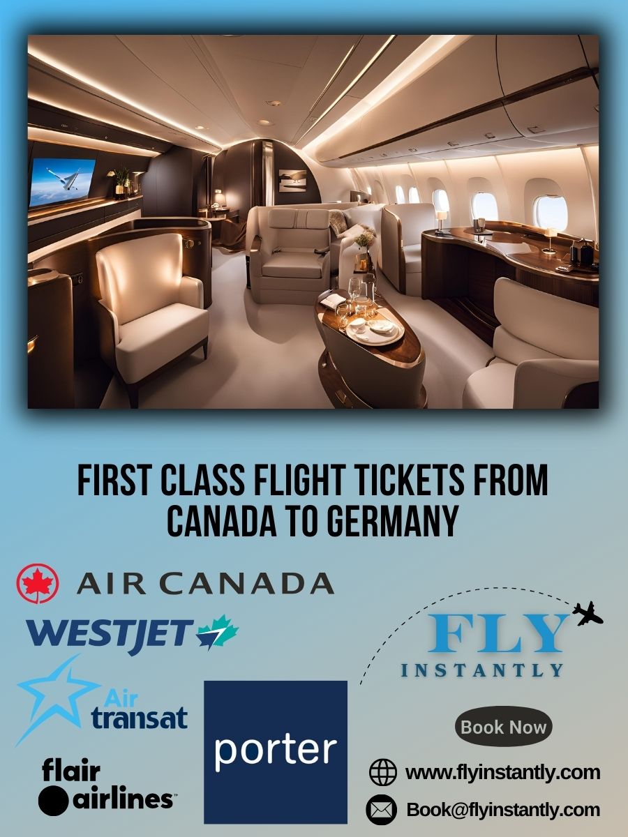 Looking for First Class Flight Tickets from Canada to Germany?
