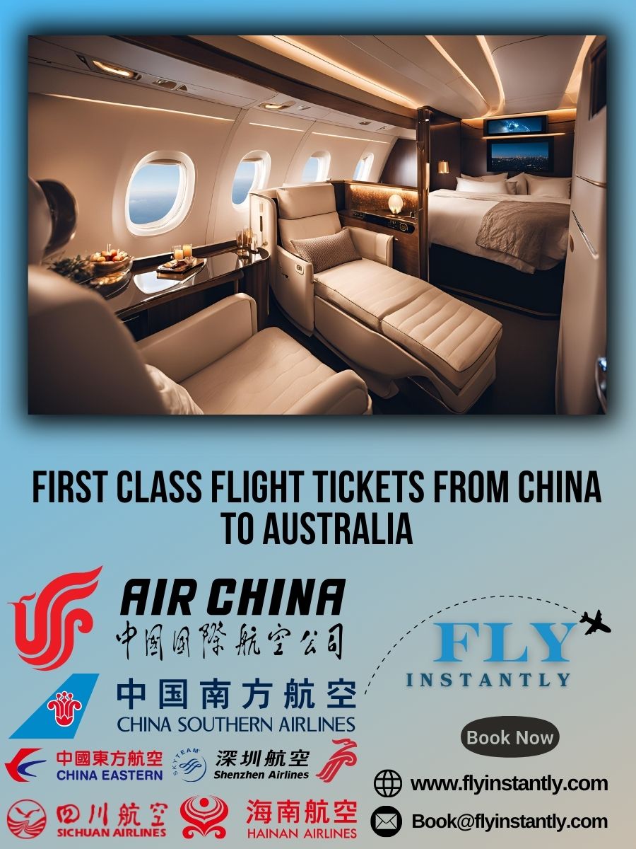 Looking for First Class Flight Tickets from China to Australia?