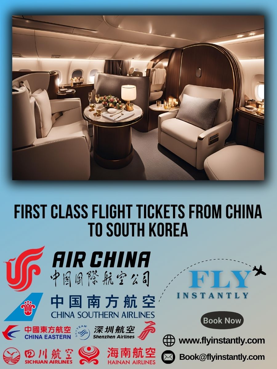 Looking for First Class Flight Tickets from China to South Korea?