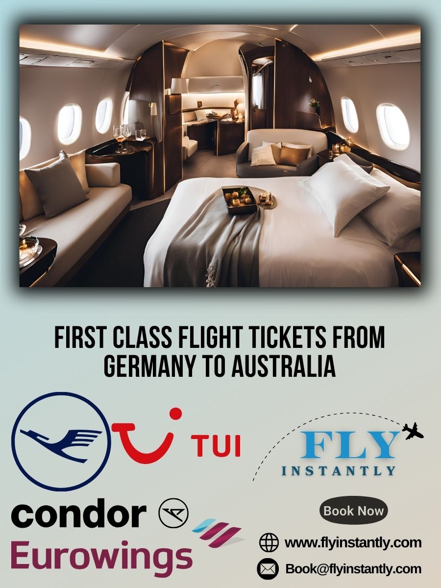 Looking for First Class Flight Tickets from Germany to Australia?