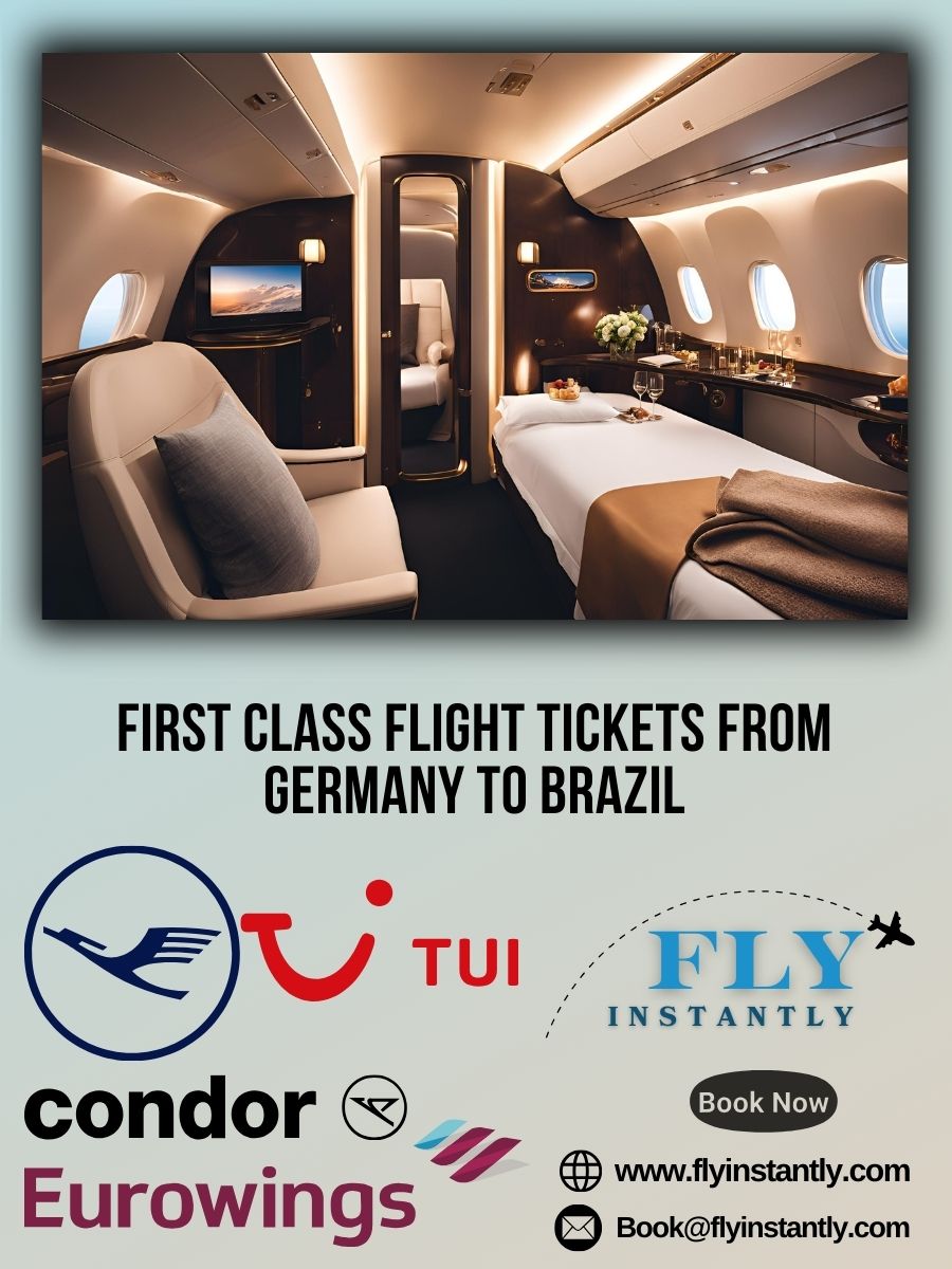 Looking for First Class Flight Tickets from Germany to Brazil?