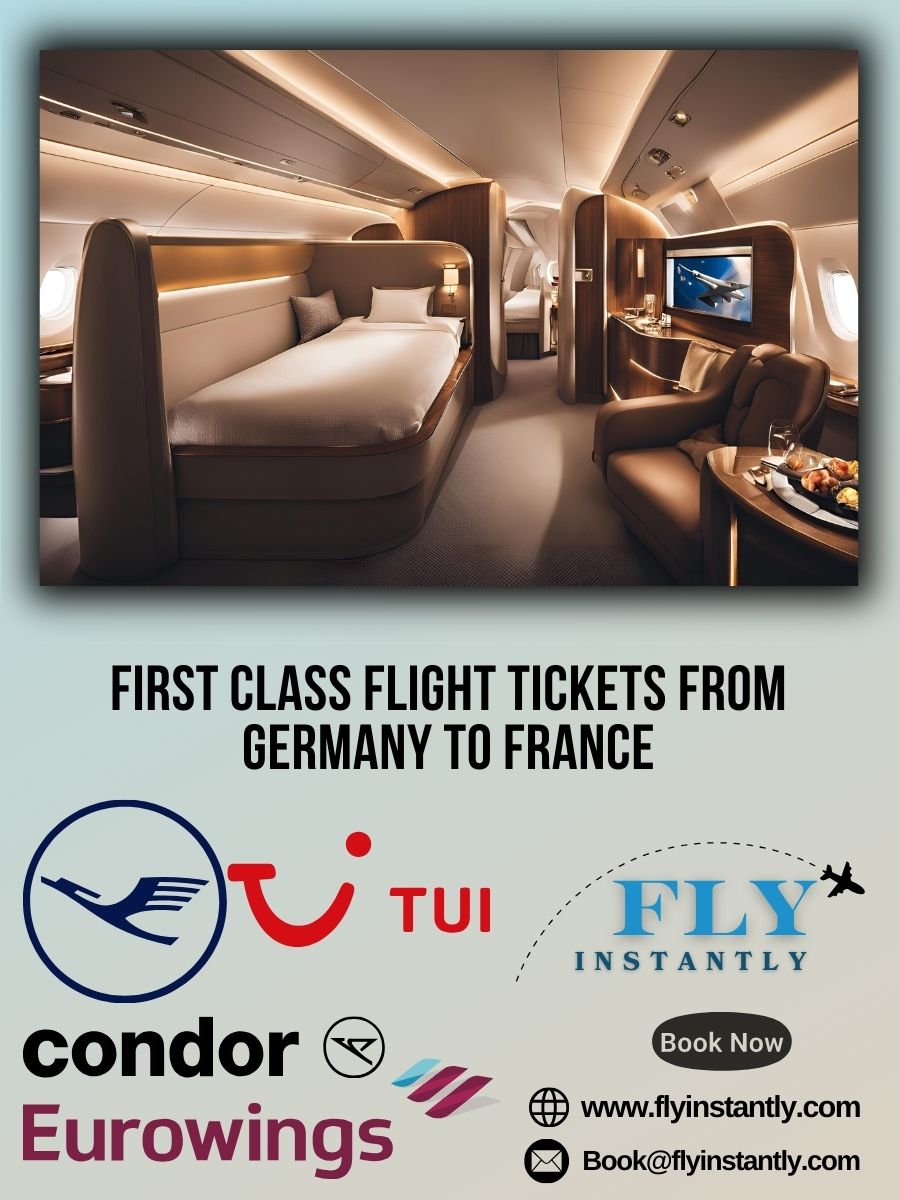 Looking for First Class Flight Tickets from Germany to France?