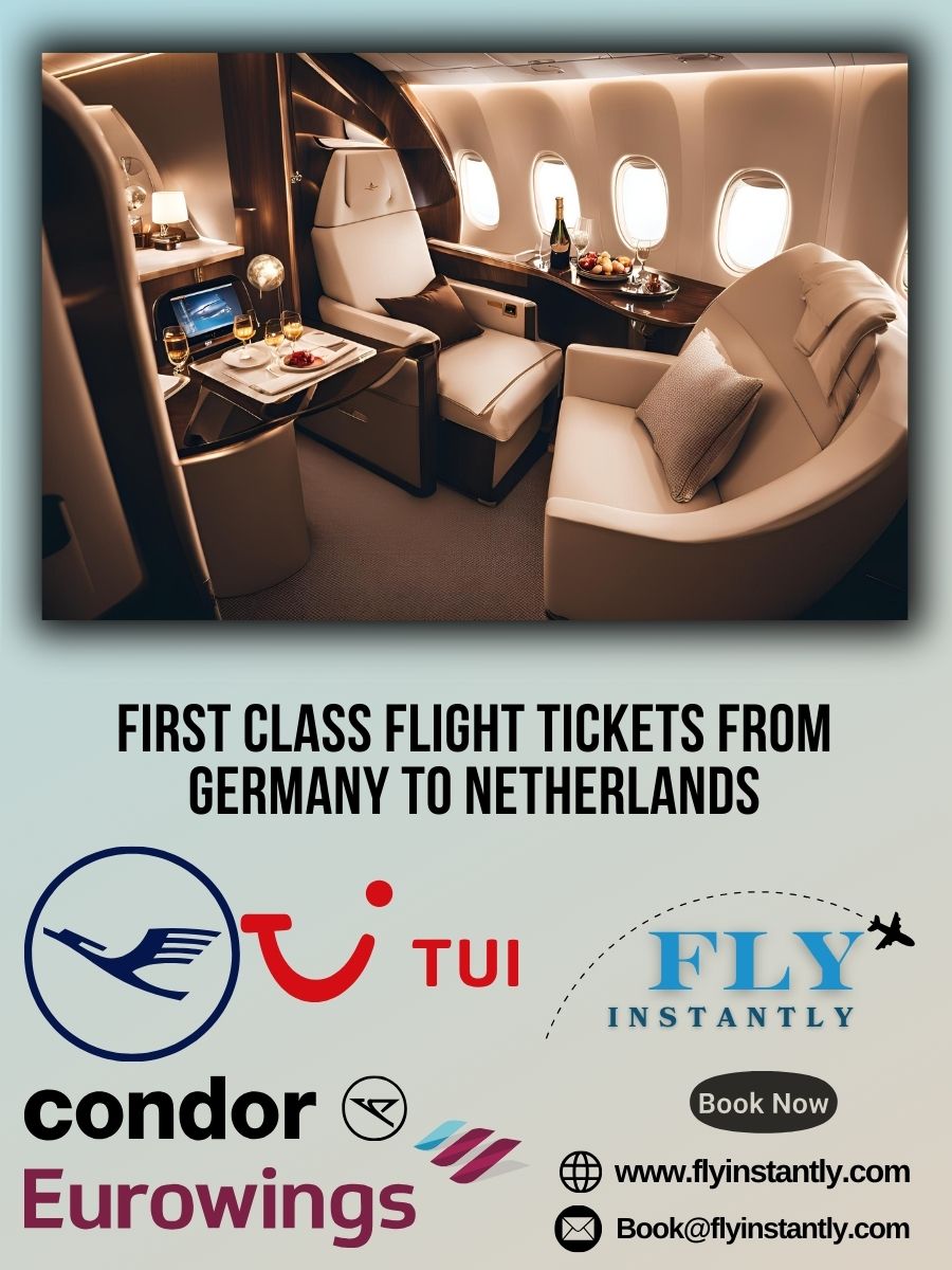 Looking for First Class Flight Tickets from Germany to Netherlands?