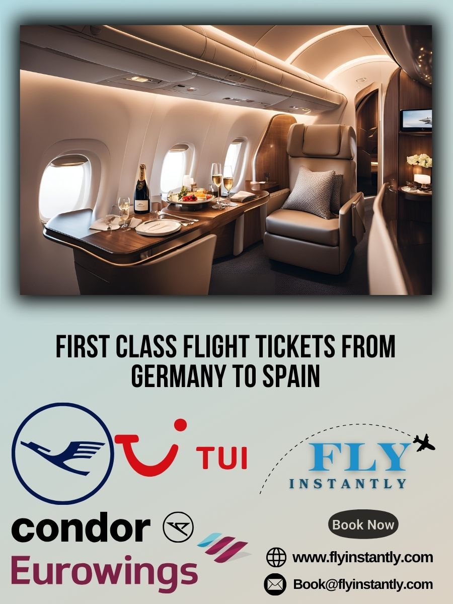 Looking for First Class Flight Tickets from Germany to Spain?