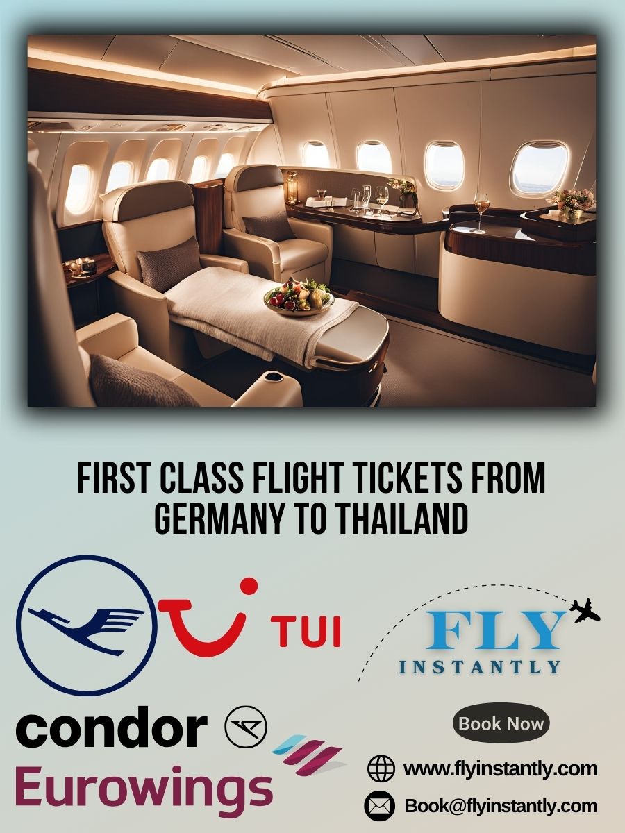 Looking for First Class Flight Tickets from Germany to Thailand?