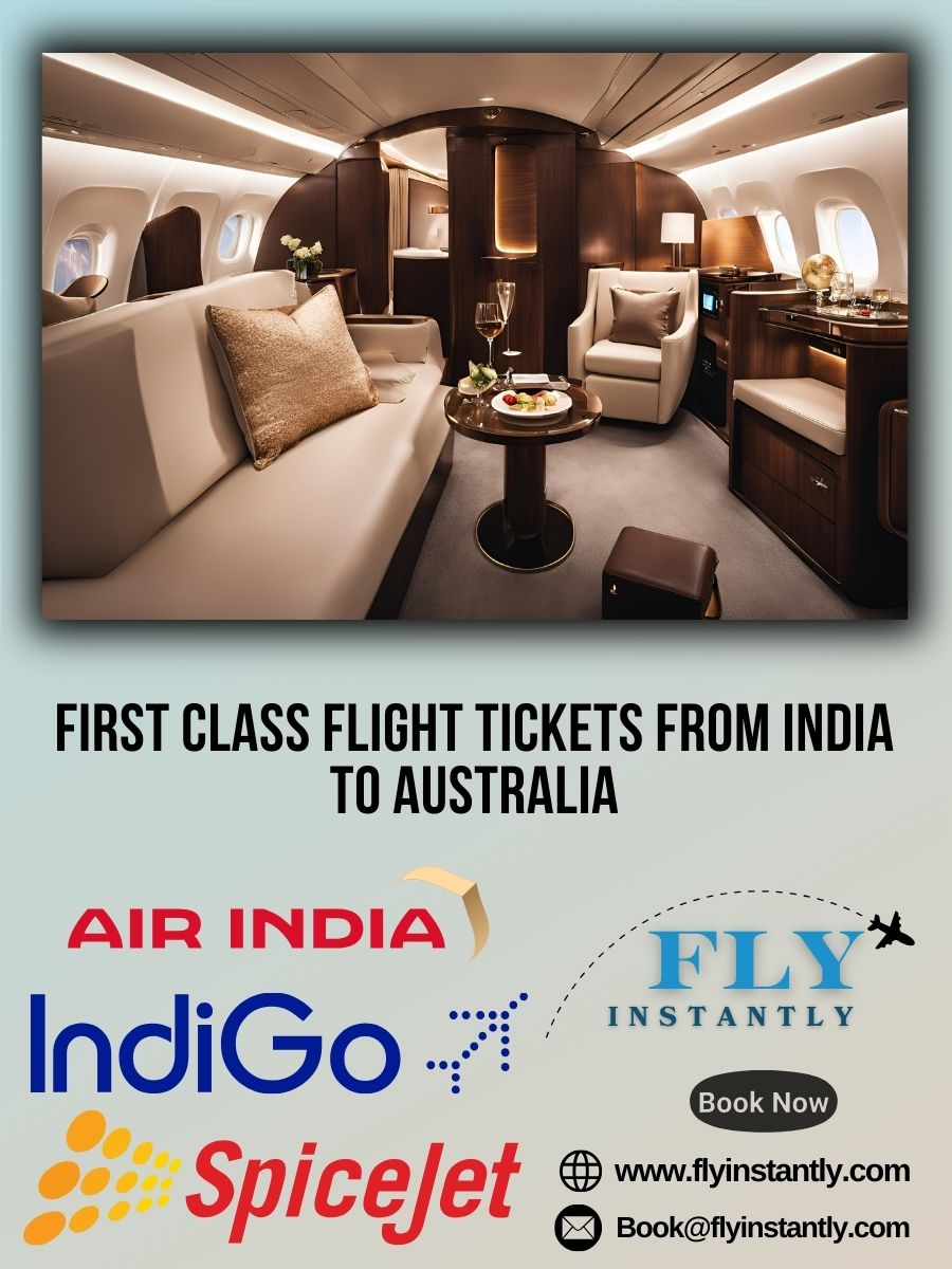 Looking for First Class Flight Tickets from India to Australia?