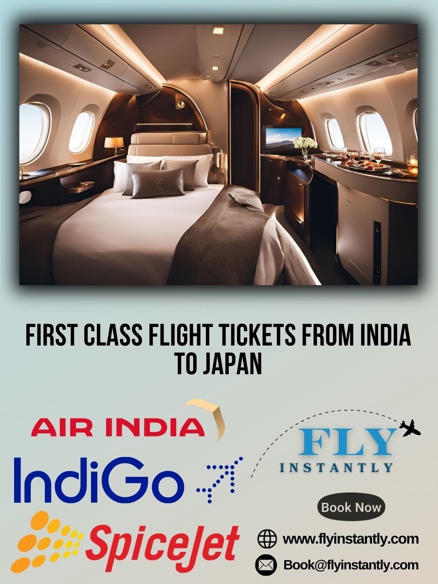 Looking for First Class Flight Tickets from India to Japan?
