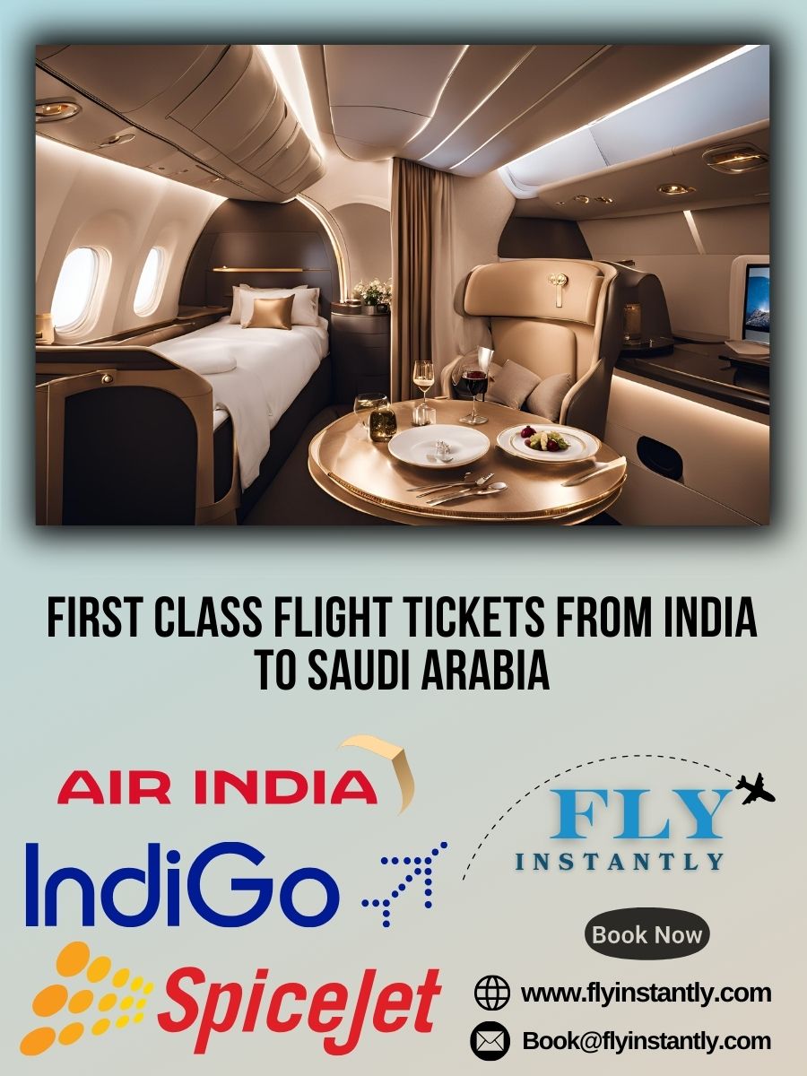 Looking for First Class Flight Tickets from India to Saudi Arabia?