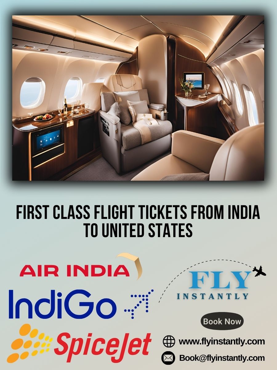 Looking for First Class Flight Tickets from India to United States?