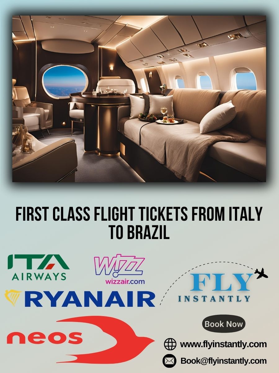 Looking for First Class Flight Tickets from Italy to Brazil?