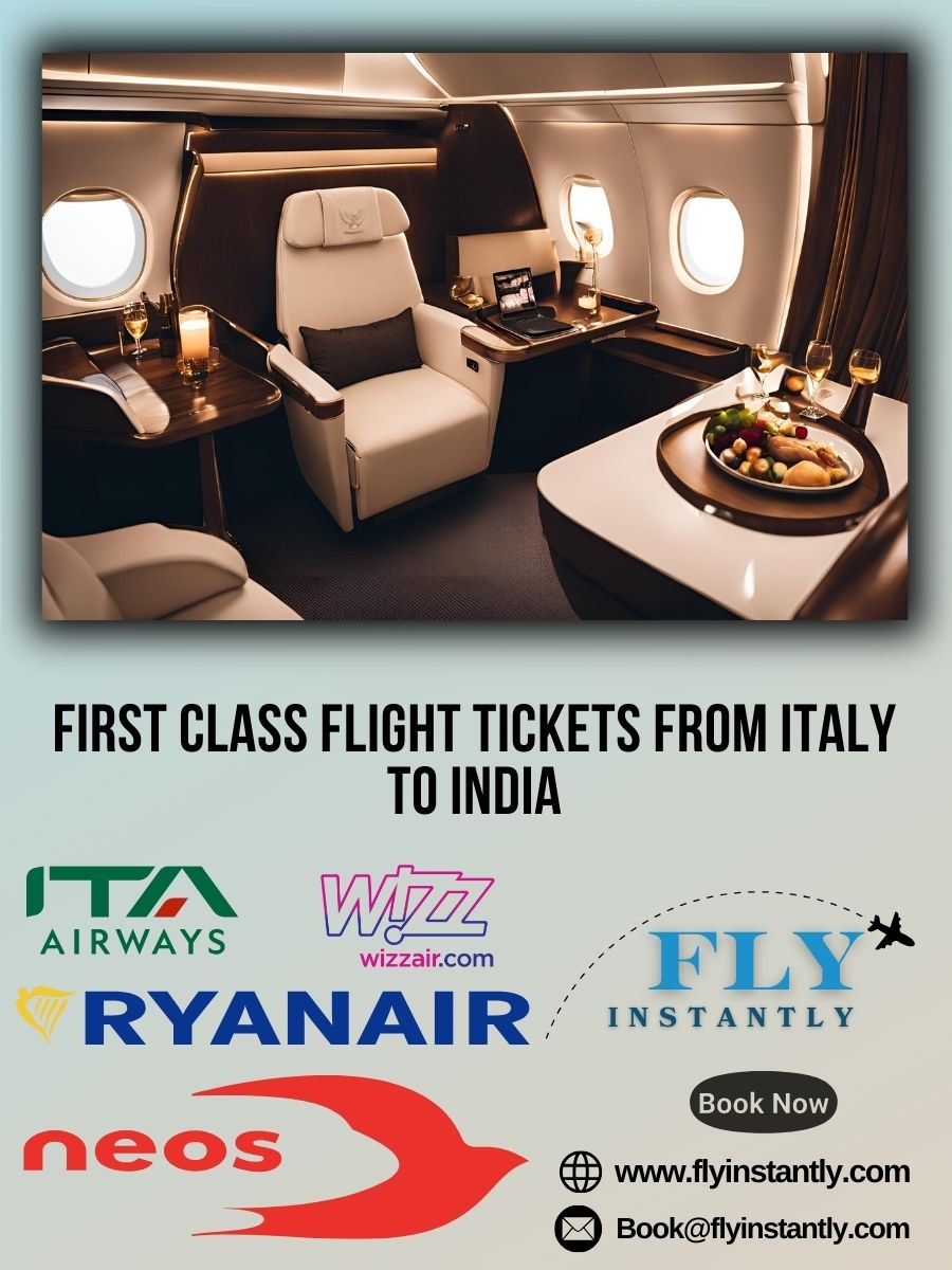 Looking for First Class Flight Tickets from Italy to India?