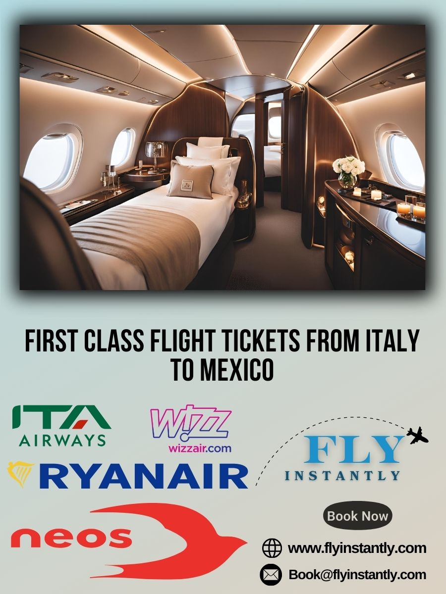 Looking for First Class Flight Tickets from Italy to Mexico?