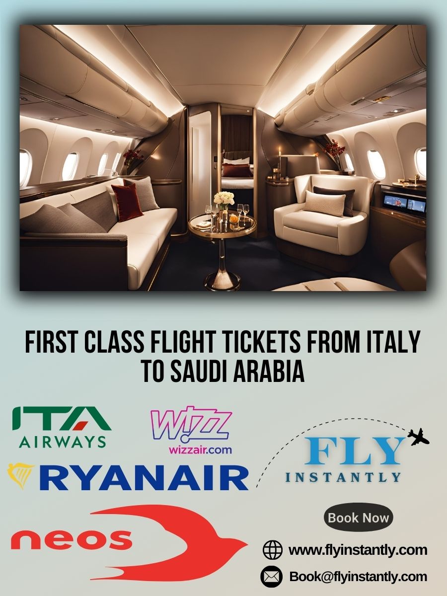 Looking for First Class Flight Tickets from Italy to Saudi Arabia?