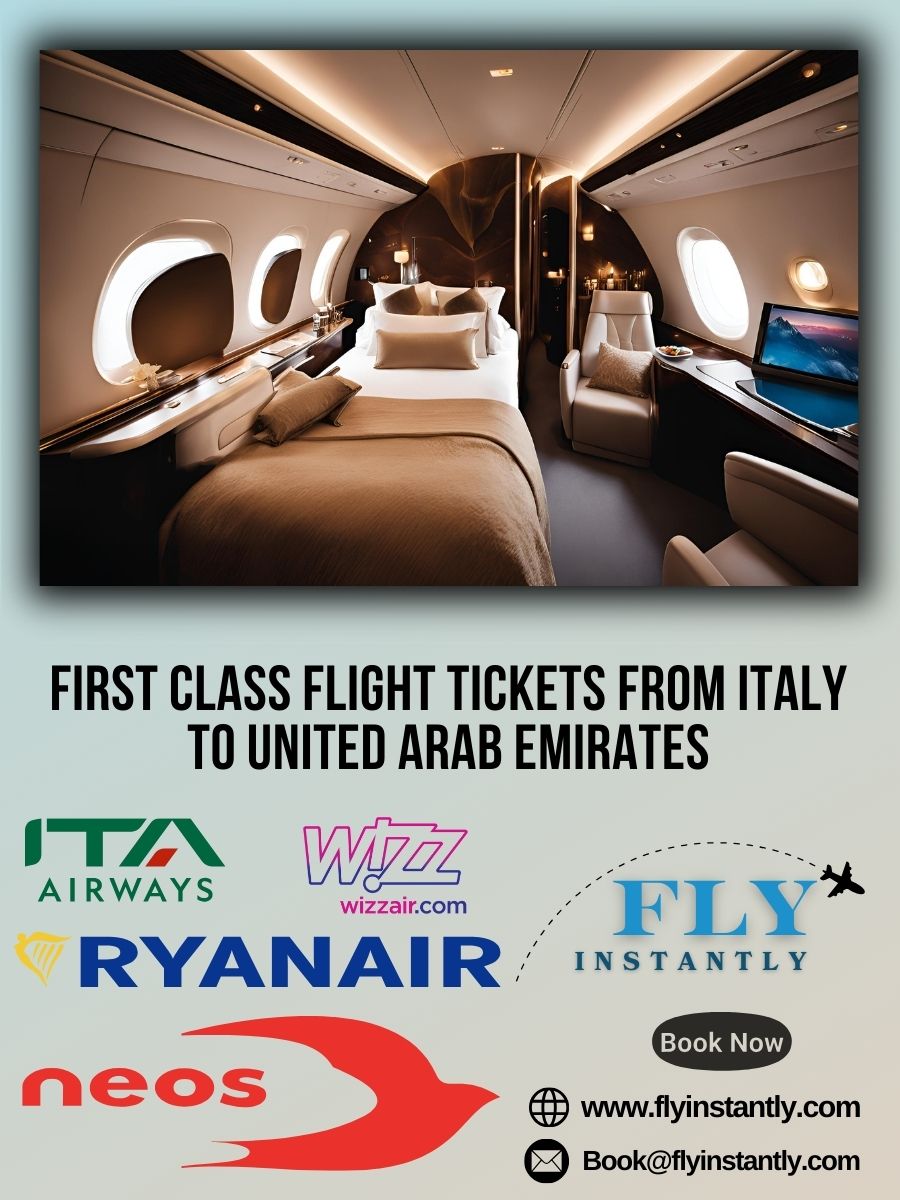 Looking for First Class Flight Tickets from Italy to United Arab Emirates?