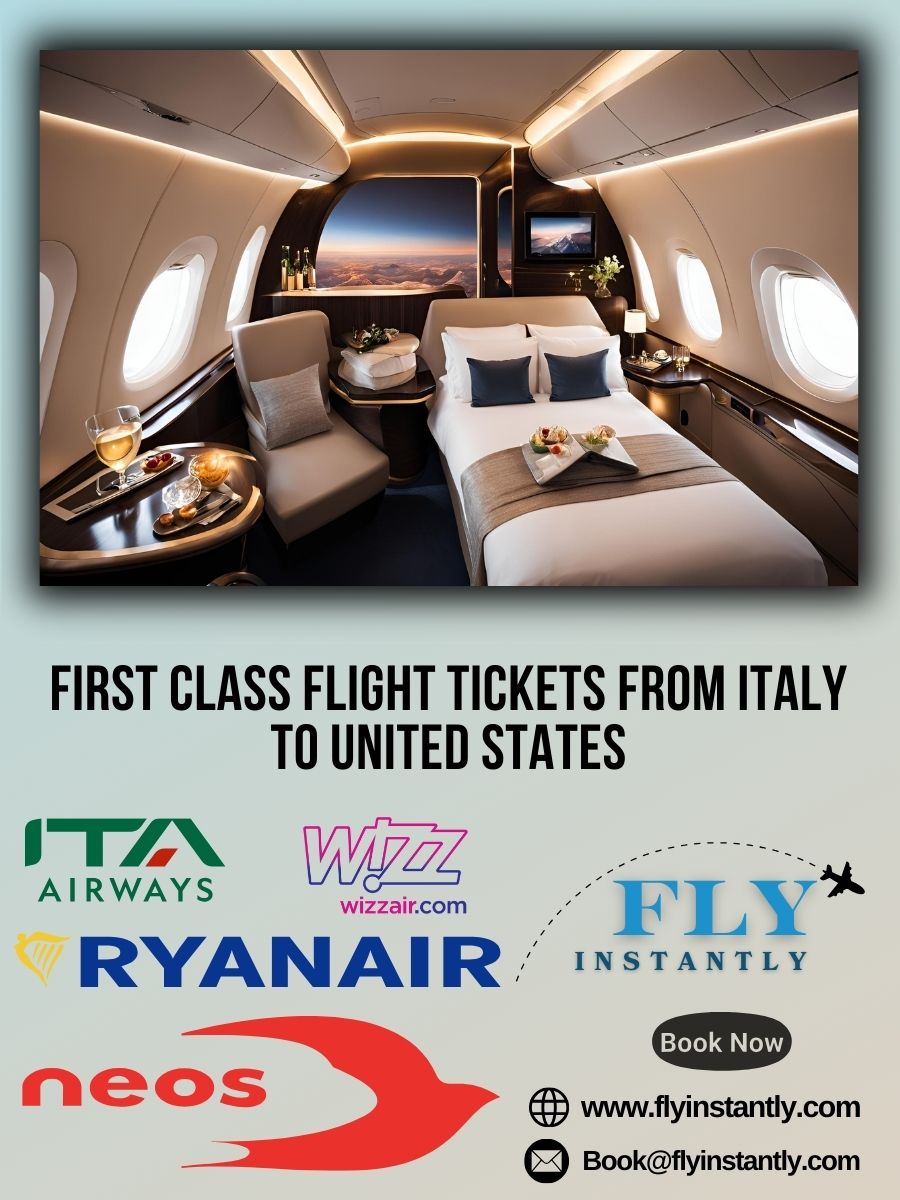 Looking for First Class Flight Tickets from Italy to United States?