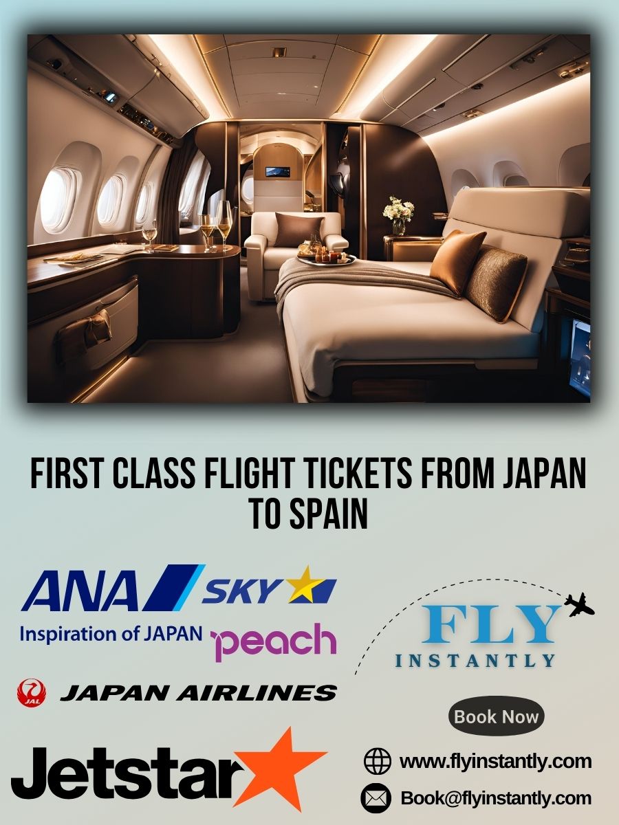 Looking for First Class Flight Tickets from Japan to Spain?
