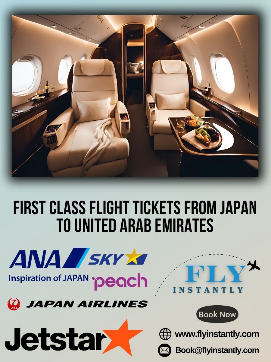 Looking for First Class Flight Tickets from Japan to United Arab Emirates?
