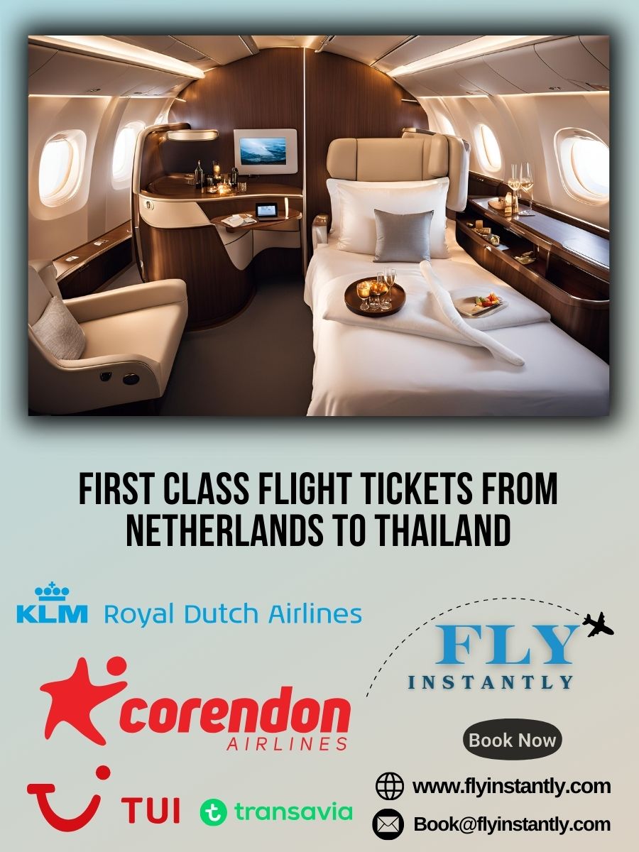 Looking for First Class Flight Tickets from Netherlands to Thailand?