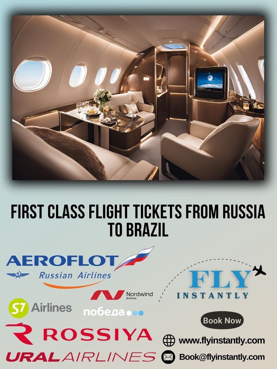 Looking for First Class Flight Tickets from Russia to Brazil?