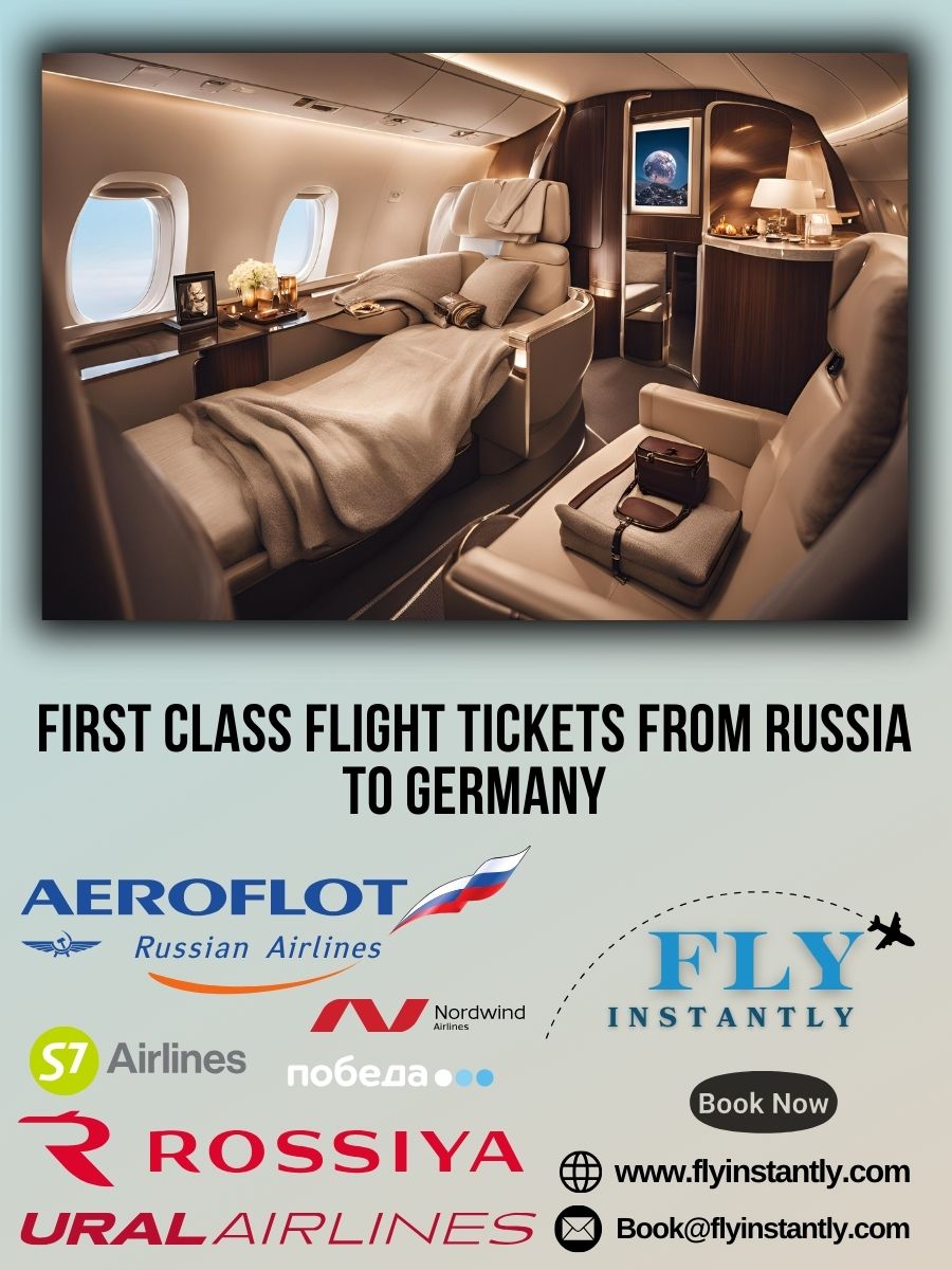 Looking for First Class Flight Tickets from Russia to Germany?