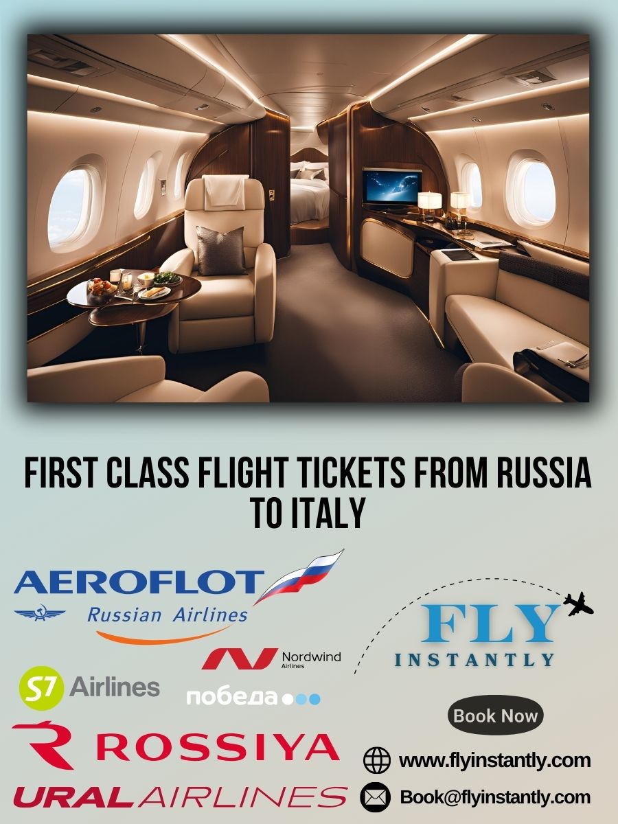 Looking for First Class Flight Tickets from Russia to Italy?