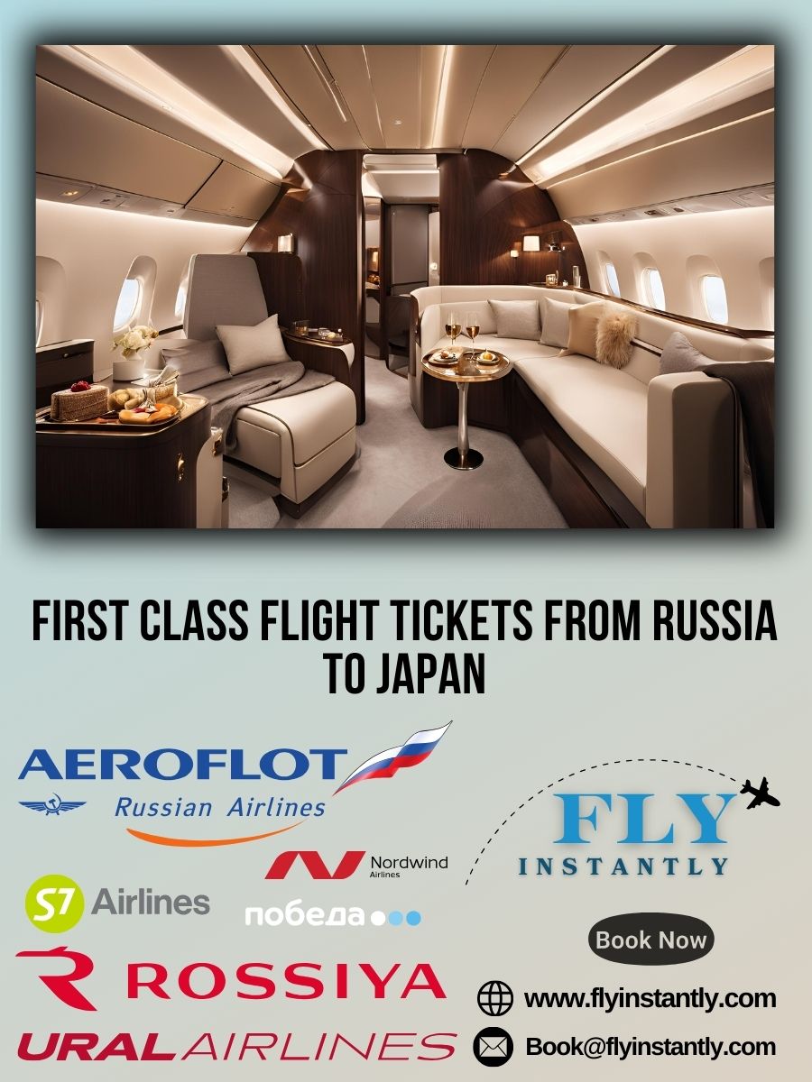 Looking for First Class Flight Tickets from Russia to Japan?