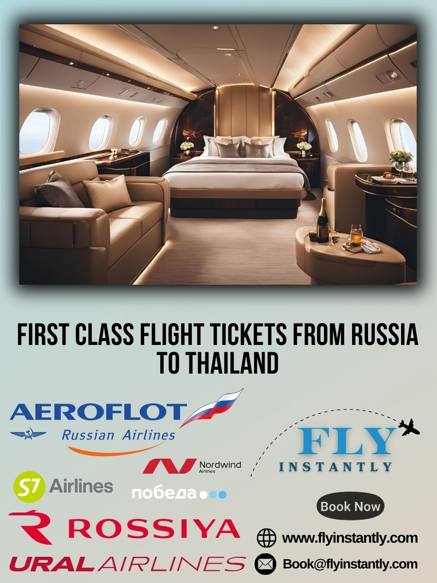 Looking for First Class Flight Tickets from Russia to Thailand?
