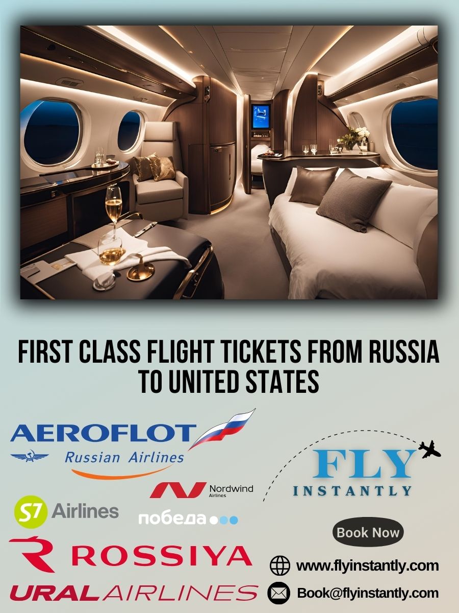 Looking for First Class Flight Tickets from Russia to United States?