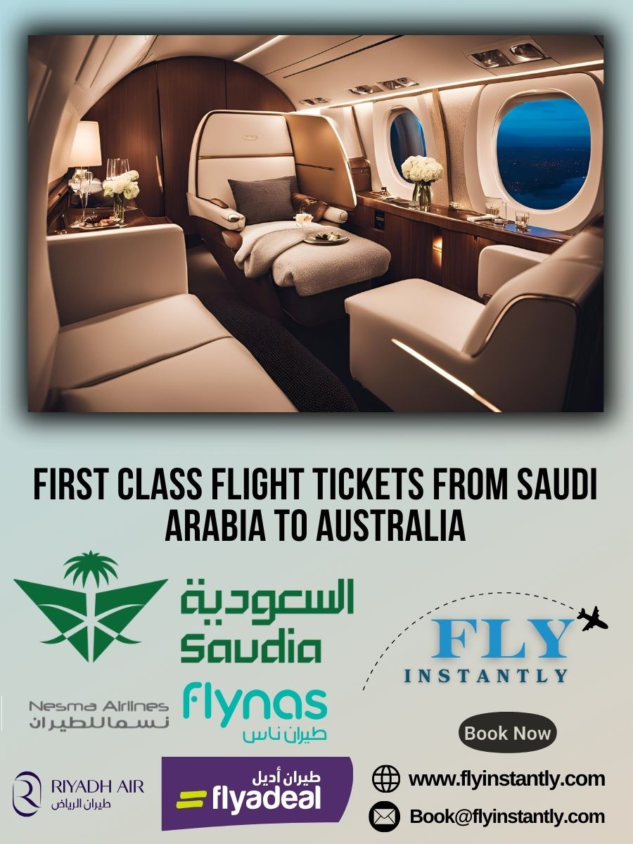 Looking for First Class Flight Tickets from Saudi Arabia to Australia?