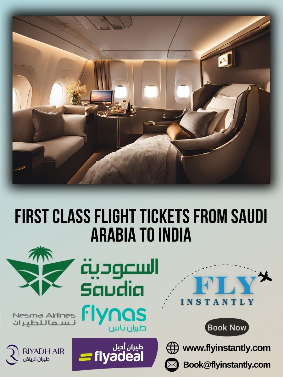 Looking for First Class Flight Tickets from Saudi Arabia to India?