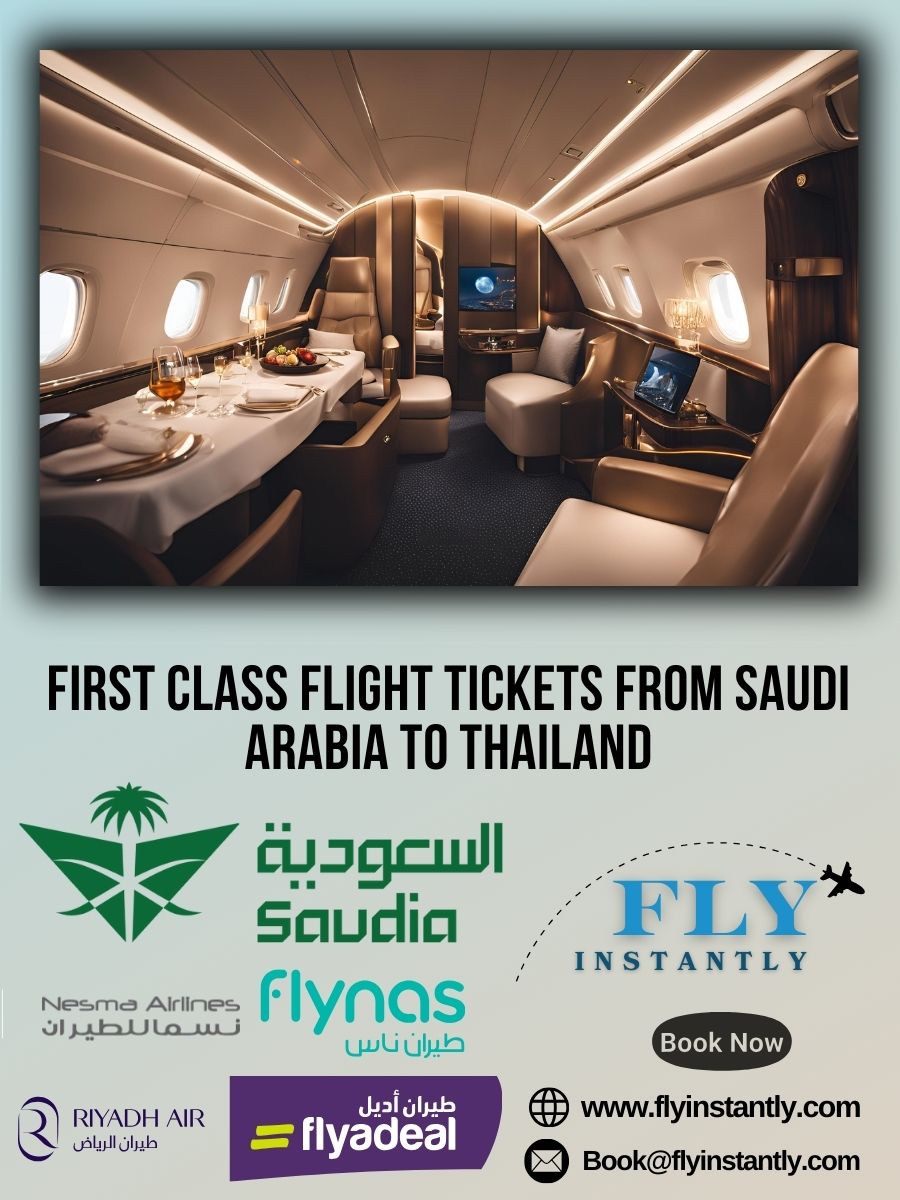 Looking for First Class Flight Tickets from Saudi Arabia to Thailand?