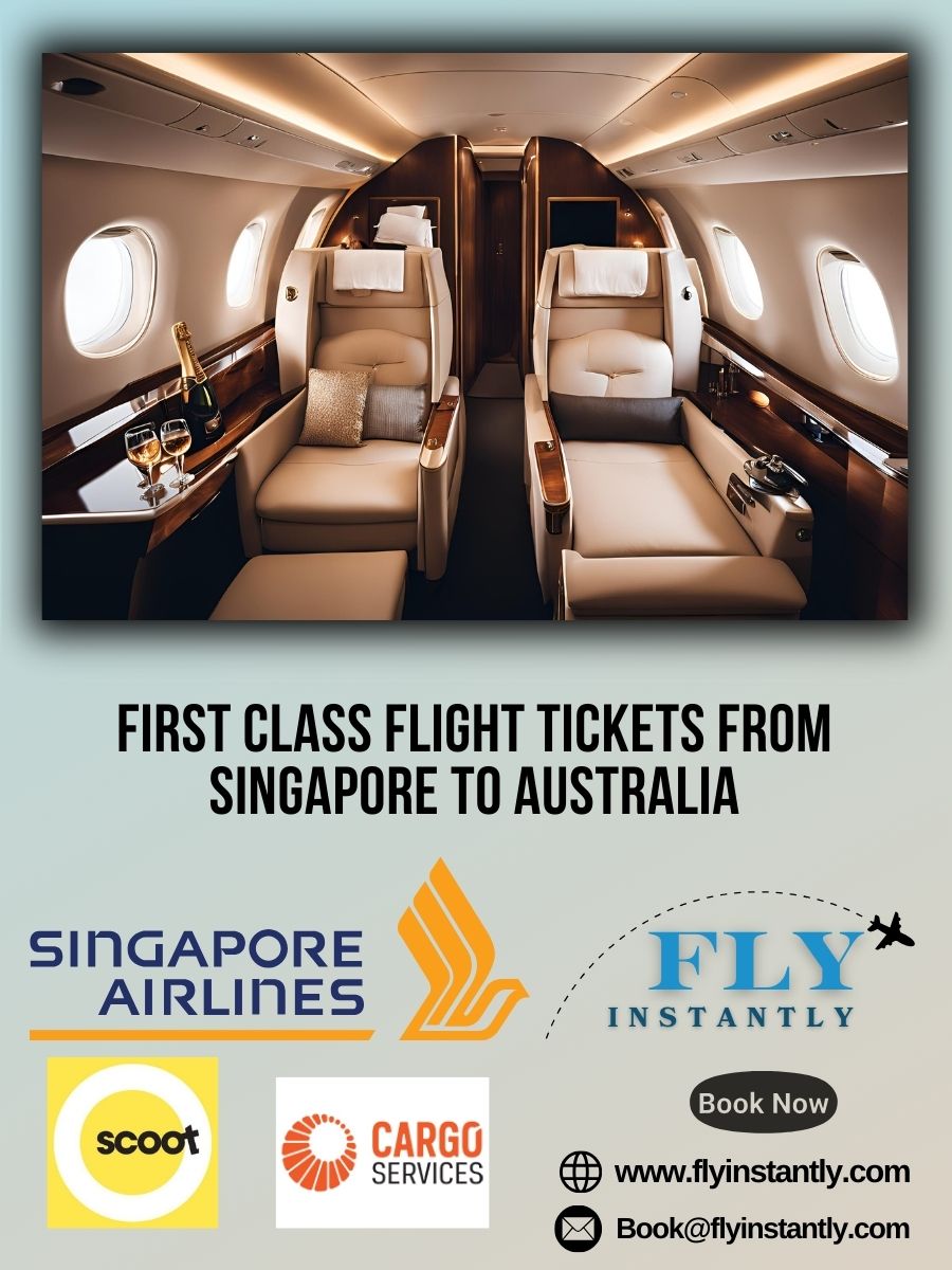 Looking for First Class Flight Tickets from Singapore to Australia?