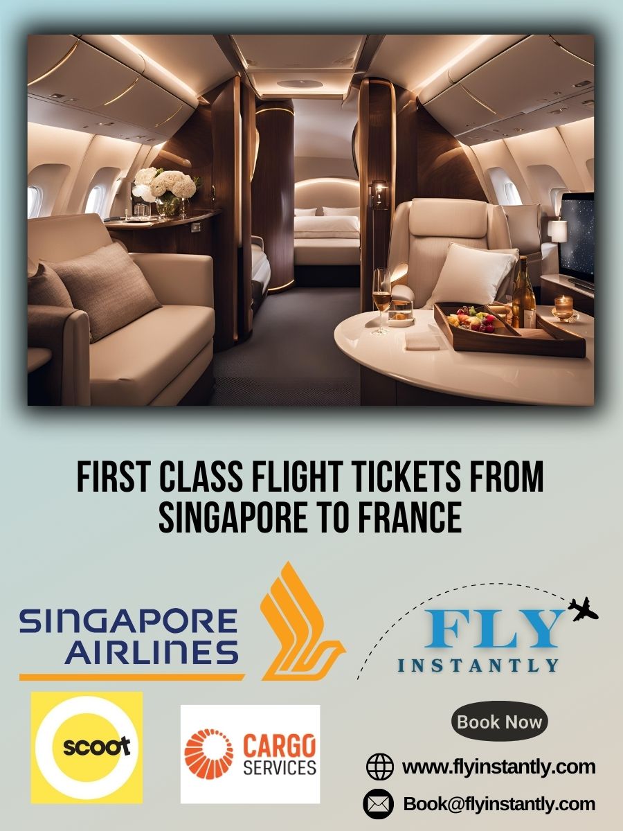 Looking for First Class Flight Tickets from Singapore to France?