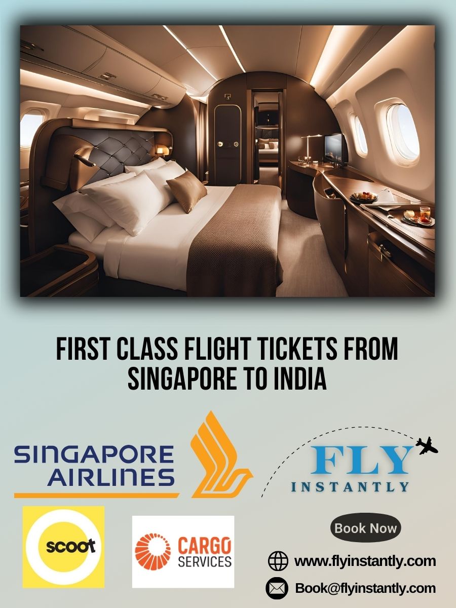 Looking for First Class Flight Tickets from Singapore to India?
