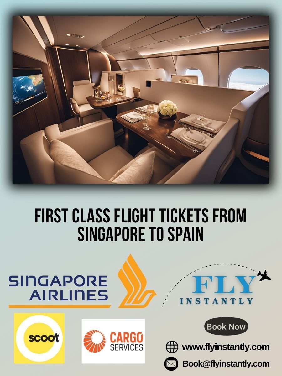 Looking for First Class Flight Tickets from Singapore to Spain?