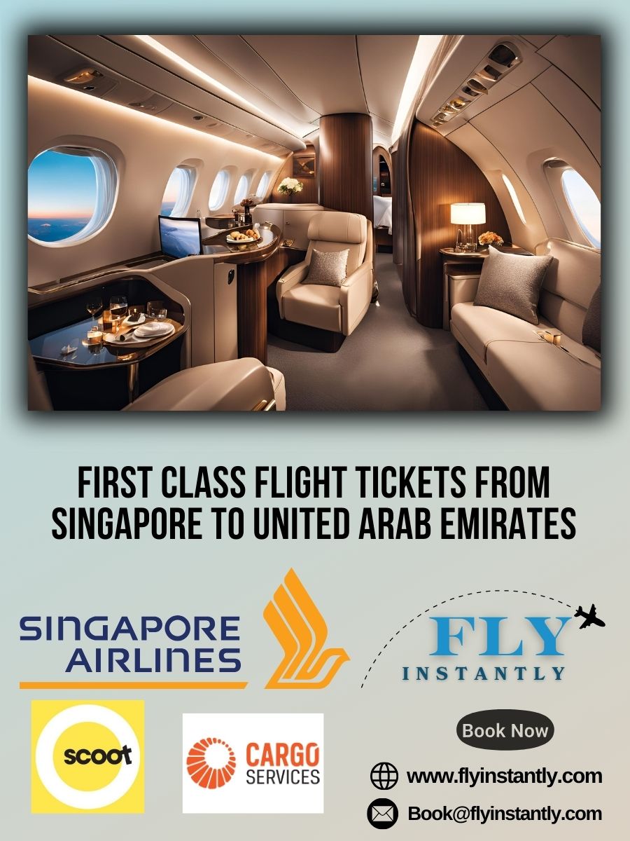 Looking for First Class Flight Tickets from Singapore to United Arab Emirates?