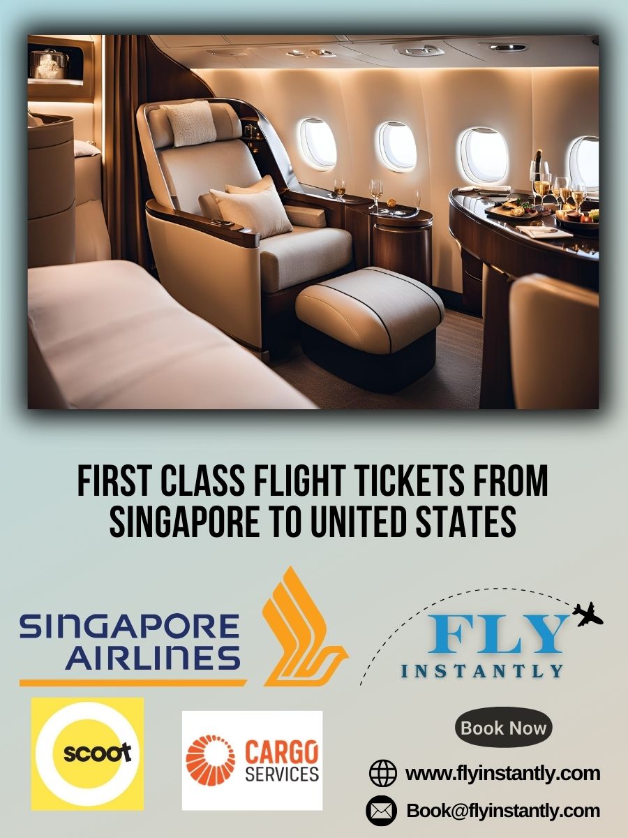 Looking for First Class Flight Tickets from Singapore to United States?