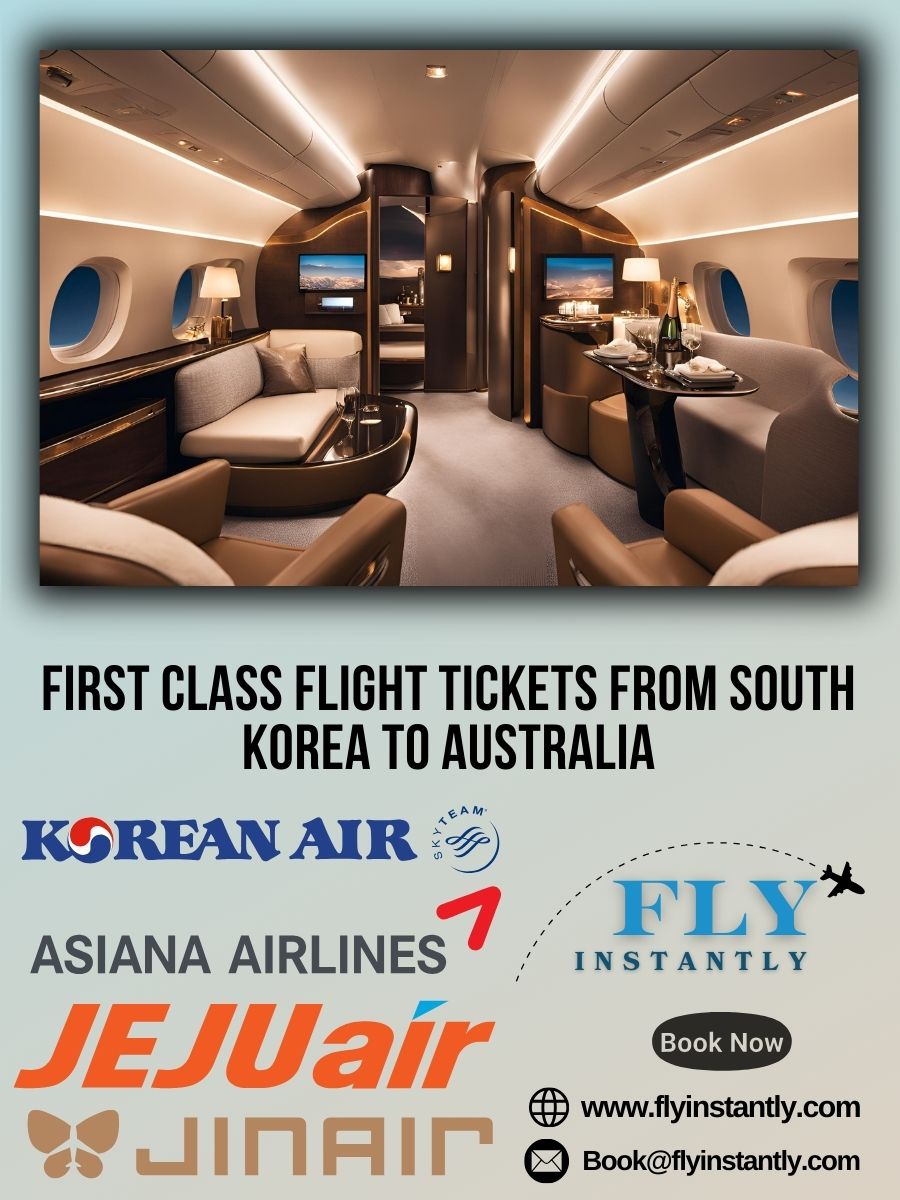 Looking for First Class Flight Tickets from South Korea to Australia?